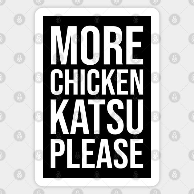 MORE CHICKEN KATSU PLEASE Funny Chicken Katsu Meme Sticker by Popular Objects™